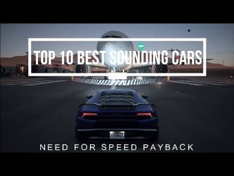 NFS Payback | Top 10 Best Sounding Cars!