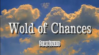 Demi Lovato - World of Chances (lyrics)