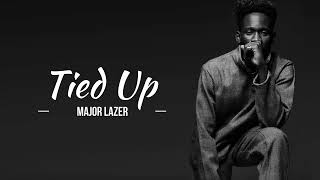 Major Lazer - Tied Up (feat. Mr. Eazi &amp; Raye) (lyrics)