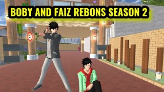 BOBY AND FAIZ REBONS SEASON 2 EPS 1  : SAKURA DRAMA SIMULATOR
