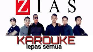 Download lagu ZIAS BAND- LEPAS SEMUA lirik (Tanpa vokal) KAROUKE. 2020 HITZ mp3