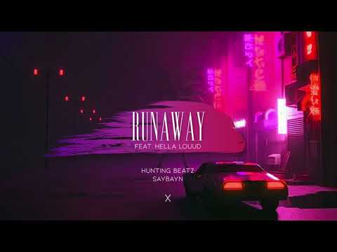 HB x SAYBAYN - Runaway (feat. Hella Louud)