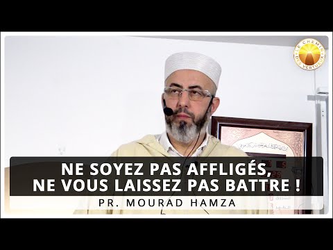 Ne soyez pas affligés, ne vous laissez pas battre ! [28/02/2020]