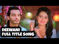 Deewani - Full Title Song | Ep 39