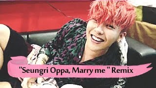 Seungri oppa, Marry Me remix