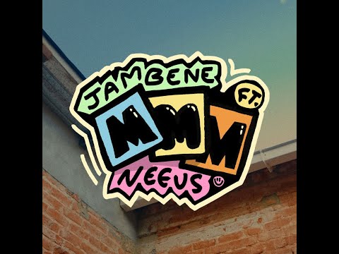 Jambene @Jambenee  x  Neeus @ElNeeus  - "MMM" (Official video)
