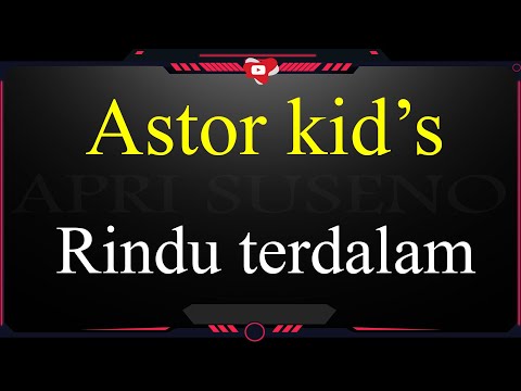 Astor kid's rindu terdalam karaoke