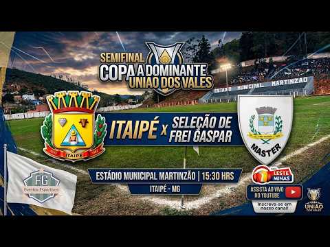 AO VIVO ITAIPÉ X FREI GASPAR | SEMIFINAL COPA A DOMINANTE UNIÃO DOS VALES #itaipemg