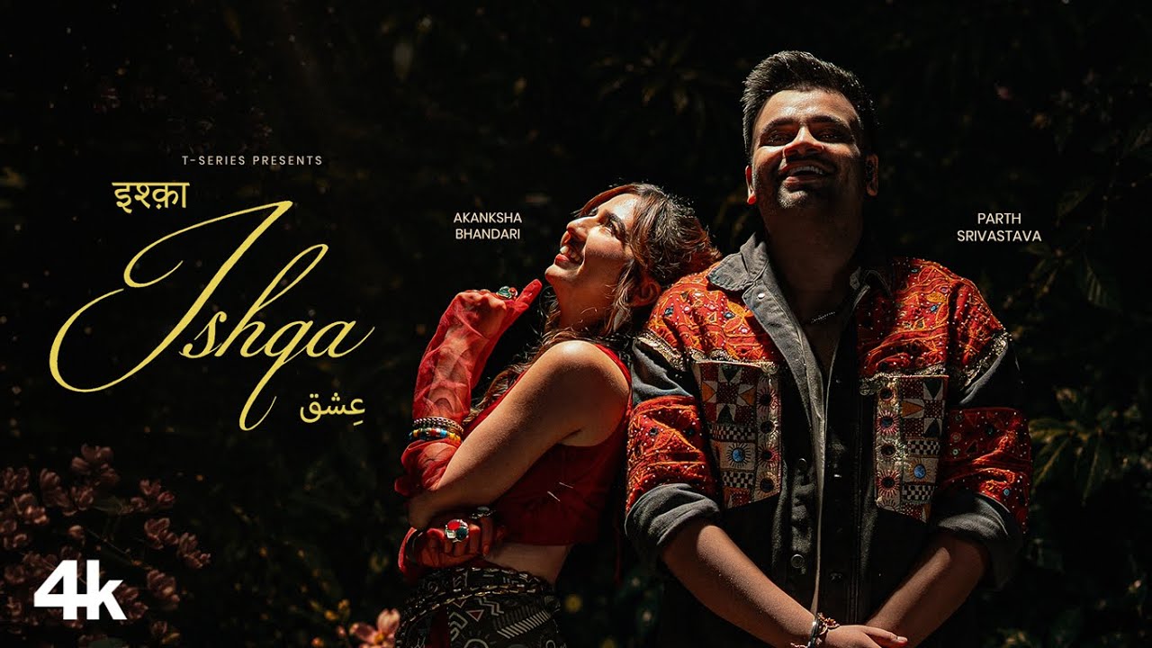 Ishqa (Official Music Video): Parth Srivastava | Akanksha Bhandari | Latest Punjabi Song | T-Series