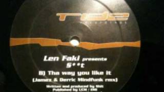 Len Faki Presents Shit - Tha Way You like It (Jamez & Derric Mindfunk rmx)