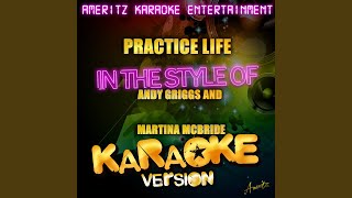 Practice Life (In the Style of Andy Griggs and Martina Mcbride) (Karaoke Version)