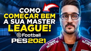 DICAS para COMEÇAR BEM sua MASTER LIGA no PES 2021 ✅