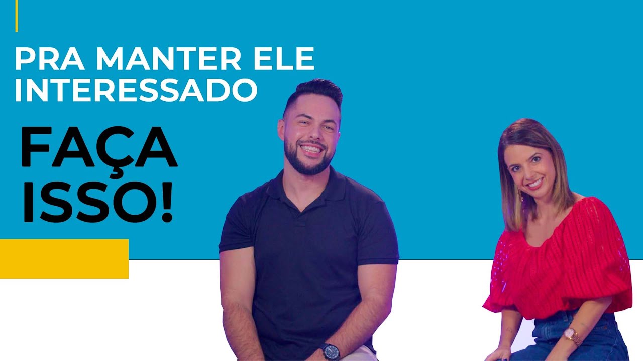 Pra Manter Ele Interessado, Faça Isso! - com Henrique Rodrigues | Luiza Vono