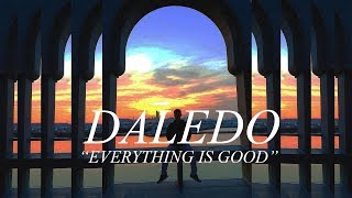 Daledo - Everything is Good (Prod. GC) Lyric Video