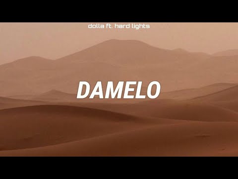 DOLLA - 'DAMELO' (Lyrics) ft. Hard Lights