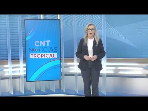 CNT Notícias Tropical de 20/08/2026 na Íntegra