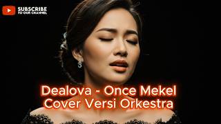 Download lagu LEBIH MEGAH DARI ASLINYA? Dealova - Once Mekel (Orchestra Cover) | Merinding Parah! mp3