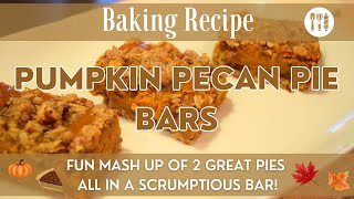 Pumpkin Pecan Pie Bars | Pumpkin Recipe | Mash Up of 2 Classic Thanksgiving Pie Flavors in a Bar!