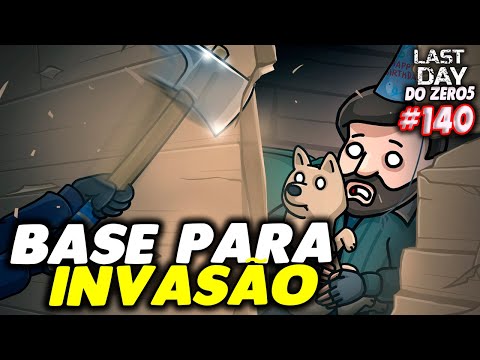 PREPARANDO A BASE PARA INVASÃO REFORMA DA BASE - LAST DAY DO ZERO 5 #140