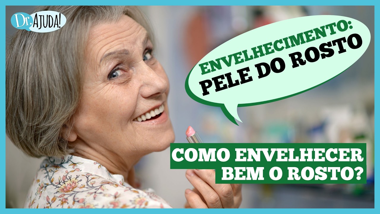 Você sabe como envelhecer bem o ROSTO?