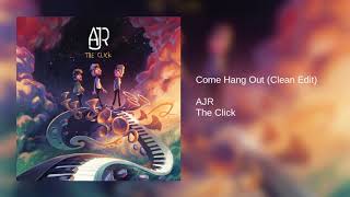 AJR - Come Hang Out (Clean Edit)