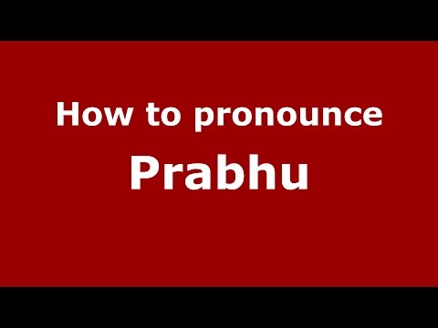 How to pronounce Prabhu