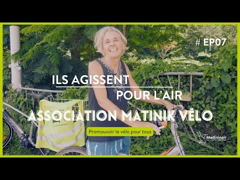 ILS AGISSENT POUR L'AIR : Matinik Vélo #EP7