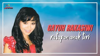 Download lagu Gayuh Rakasiwi - Ratapan Anak Tiri mp3