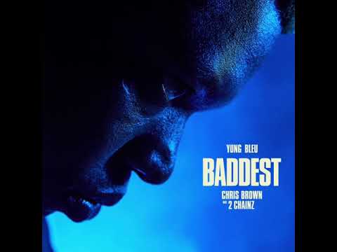 Baddest (Clean) - Yung Bleu feat. Chris Brown & 2 Chainz