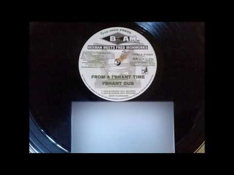 Mixman meets Fred Ironworks - From I'Shant Time