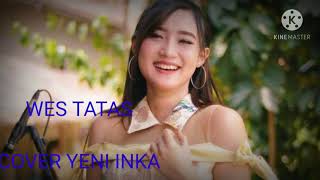 Download lagu Wes Tatas cover Yeni inka mp3