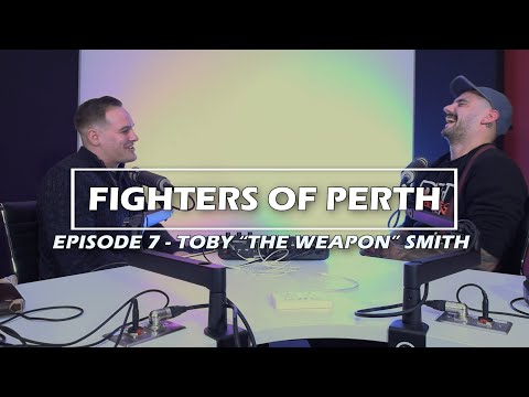 Fighters of Perth (MUAY THAI EDITION) EP 7 - Toby ”The Weapon” Smith