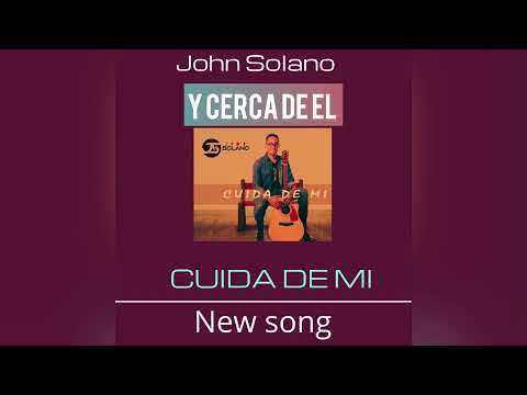 CUIDA DE MI - JOHN SOLANO
