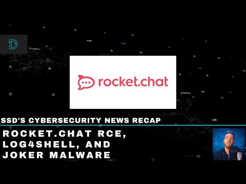 SSD's Cybersecurity News Recap - Rocket.Chat RCE, Log4Shell, and Joker Malware