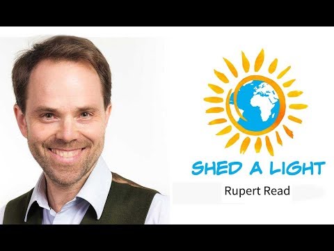 Shed A Light: Rupert Read – This civilisation is finished: so what is to be done?