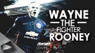 Wayne Rooney ●The FIGHTER● Manchster United - Amazing Goals, Skills and Assists - 2015 - HD