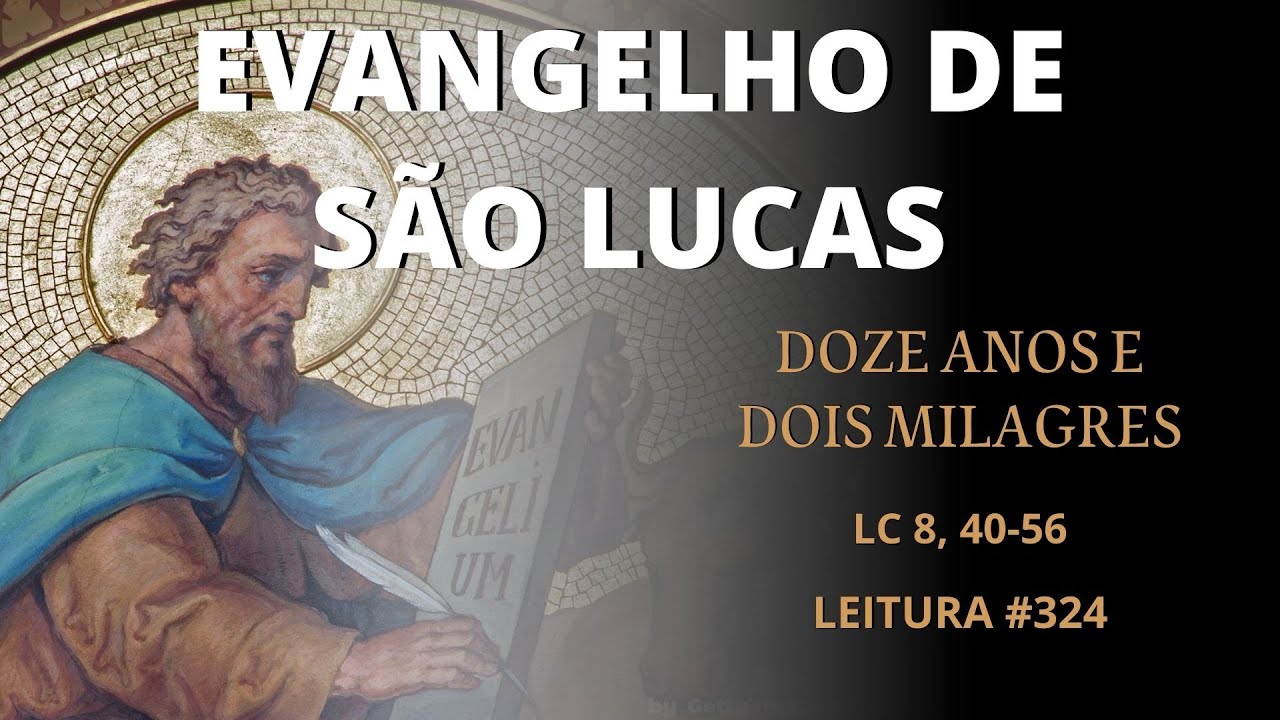 #324 DOZE ANOS E DOIS MILAGRES LC 8, 40-56 | Espiritual Canção Nova I Plano de Leitura I SÃO LUCAS