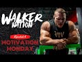 Nick Walker | Motivational Monday Ep6