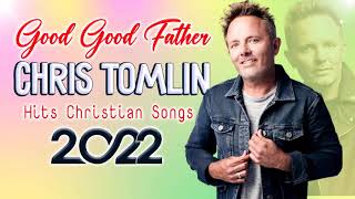 CHRIS TOMLIN | Hits Christian Music | Top 100 Best Worship Songs Of All Time | Music Praise