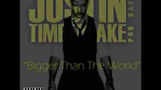 Justin Timberlake - Bigger Than The World