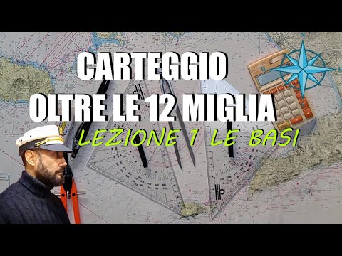 CARTEGGIO OLTRE LE 12 MIGLIA - esame per la patente nautica da diporto oltre 12 miglia - le basi -
