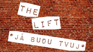 Video The Lift - Já budu tvůj (lyric video)