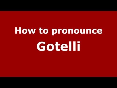 How to pronounce Gotelli (Italian/Italy) - PronounceNames.com