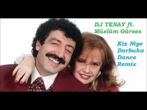 DJ TENAY vs.Müslüm Gürses - Kiz Niye [Darbuka Dance Remix] 2022