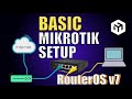 Basic Mikrotik RouterOS V7 Setup Step By Step Configuration Guide