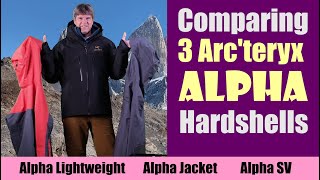 Comparing 3 Arc'teryx Alpha Hardshell Jackets