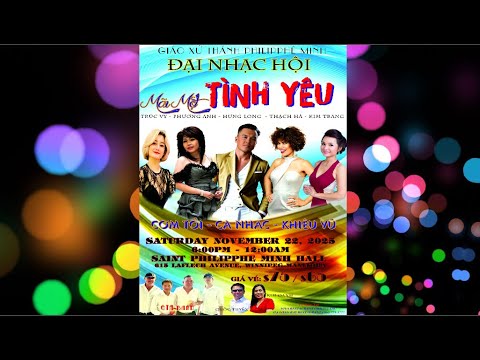 Ca nhạc gây quỹ "Mãi Một Tình Yêu" taị Saint Philliphe Minh Hall, 615 La Fleche Street, Saturday, November 22, 2025, from 6:00 pm to 12:00 am.