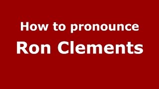 How to pronounce Ron Clements