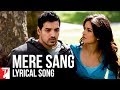 Lyrical Mere Sang Song With Lyrics New York John Abraham Katrina Kaif Sandeep Shrivastava