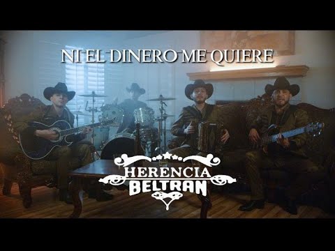 Herencia Beltran - Ni El Dinero Me Quiere